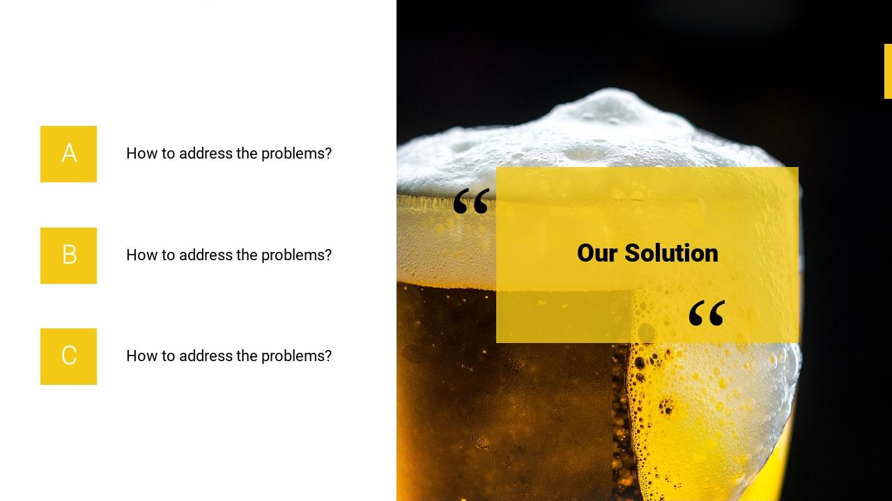 黄色啤酒饮料商业计划书英文PPT模板-Our Solution